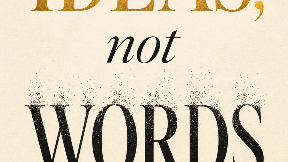 Ideas Not Words